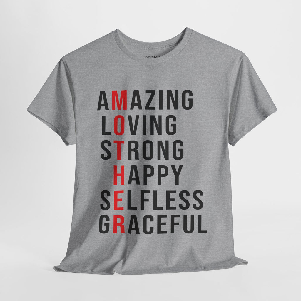 Mom T-Shirt – Amazing Loving Strong Happy Selfless Graceful - Inspirational Mother Design