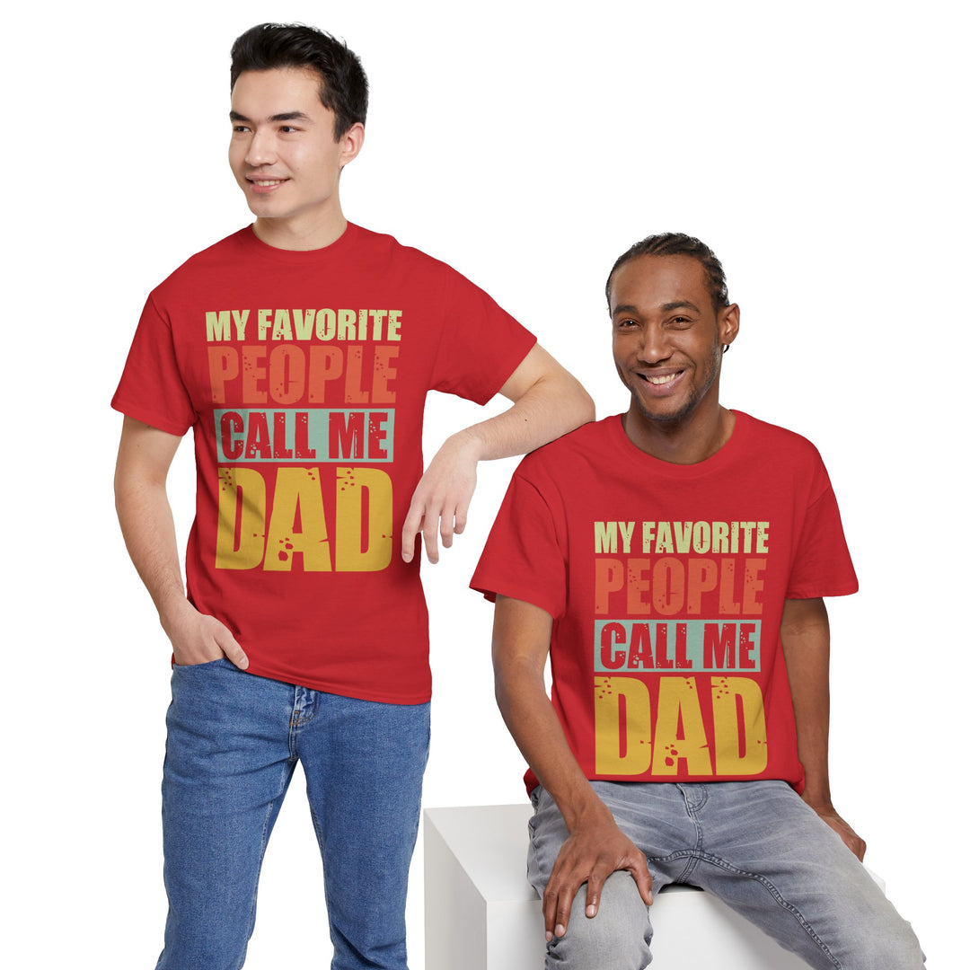 Dad's T-Shirt - My Favorite People Call Me Dad Design