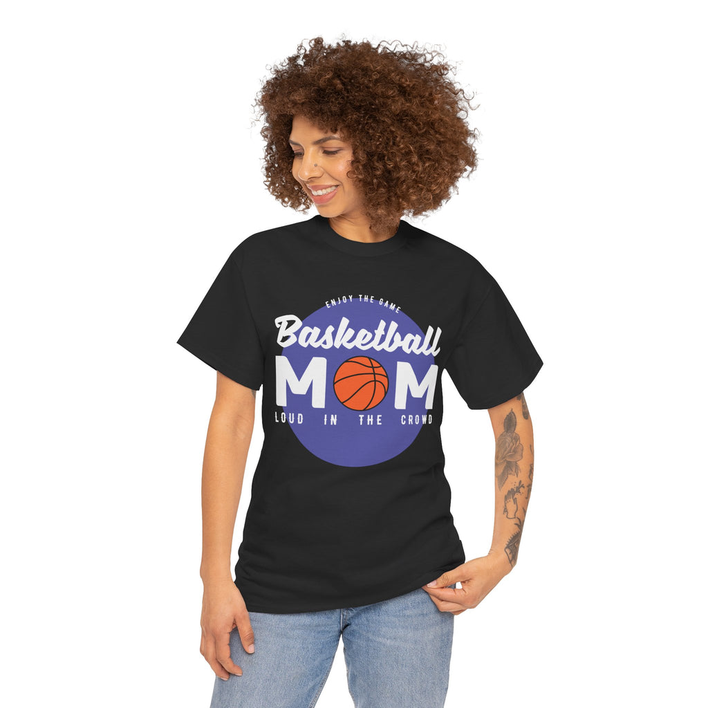 Mom T-Shirt - Basketball Mom Loud in the Crowd Design