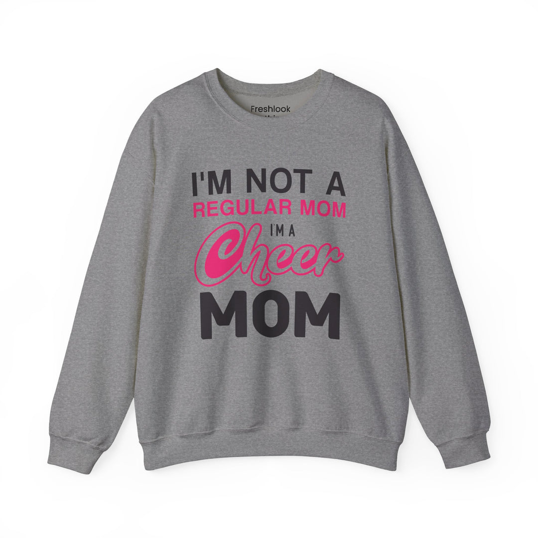 Mom's Sweatshirt - I'm Not a Regular Mom I'm Cheer Mom Design