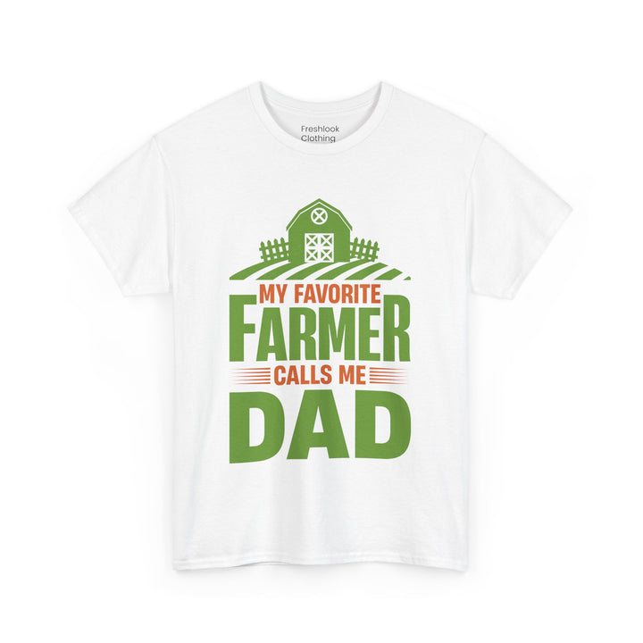 Dad's T-Shirt - My Favorite Farmer Calls Me Dad Design