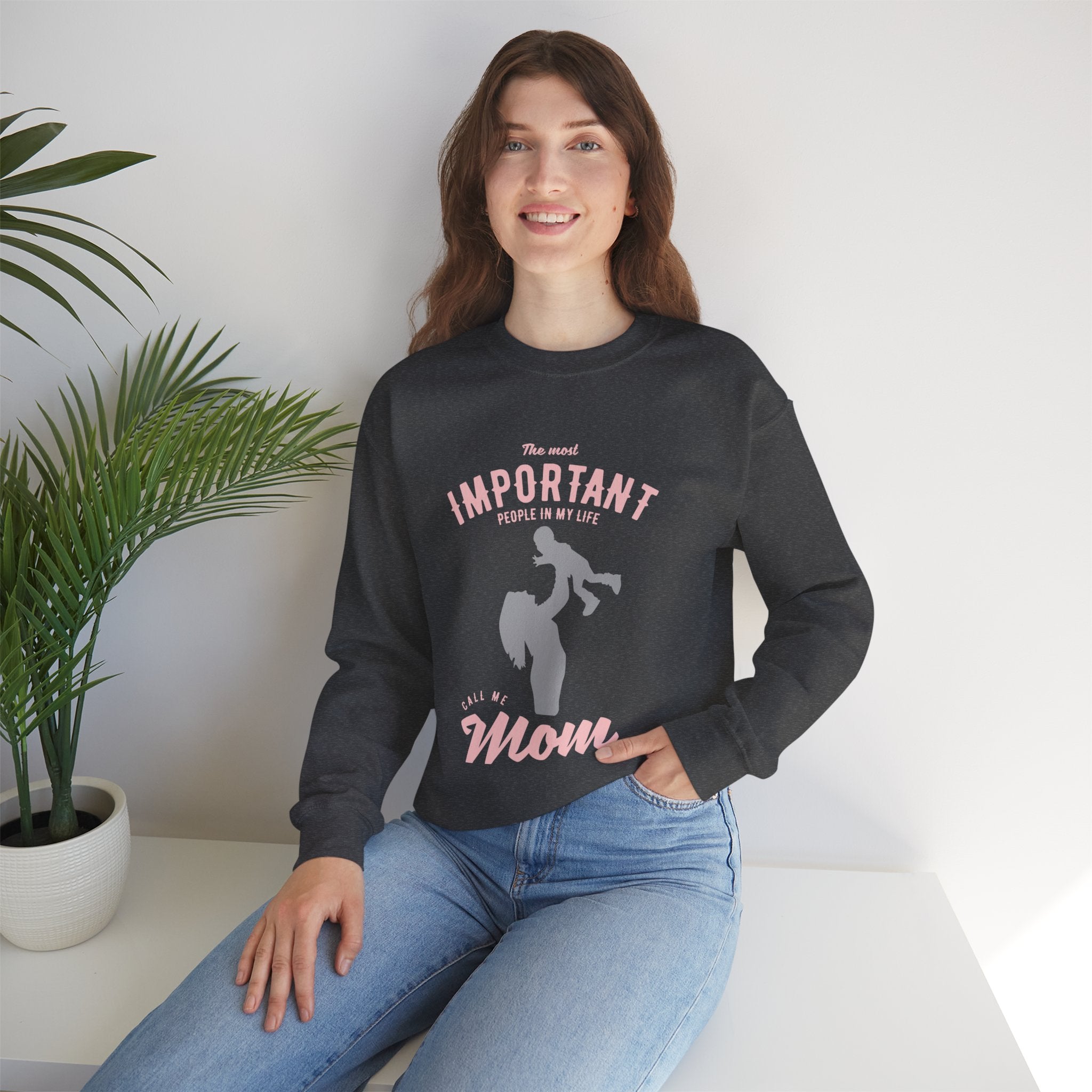 Mom Sweatshirt - The Most Important People In My Life Call Me Mom Design