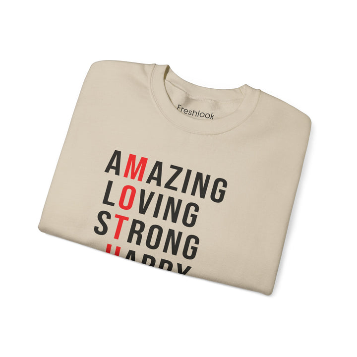 Mom's Sweatshirt  - Inspirational Amazing Loving Strong Happy Selfless Graceful Design