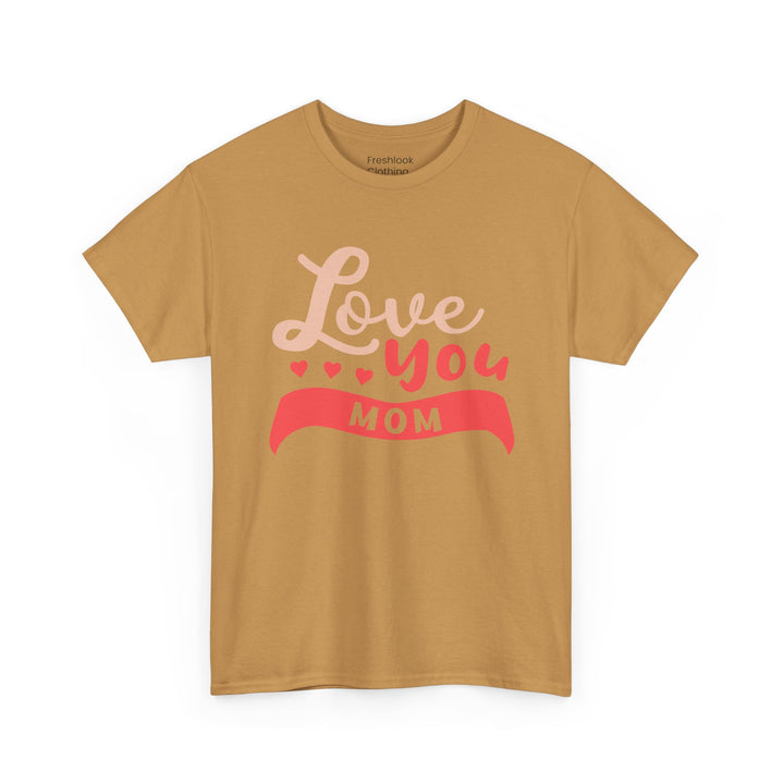 Mom’s T-shirt - Love You MOM Design