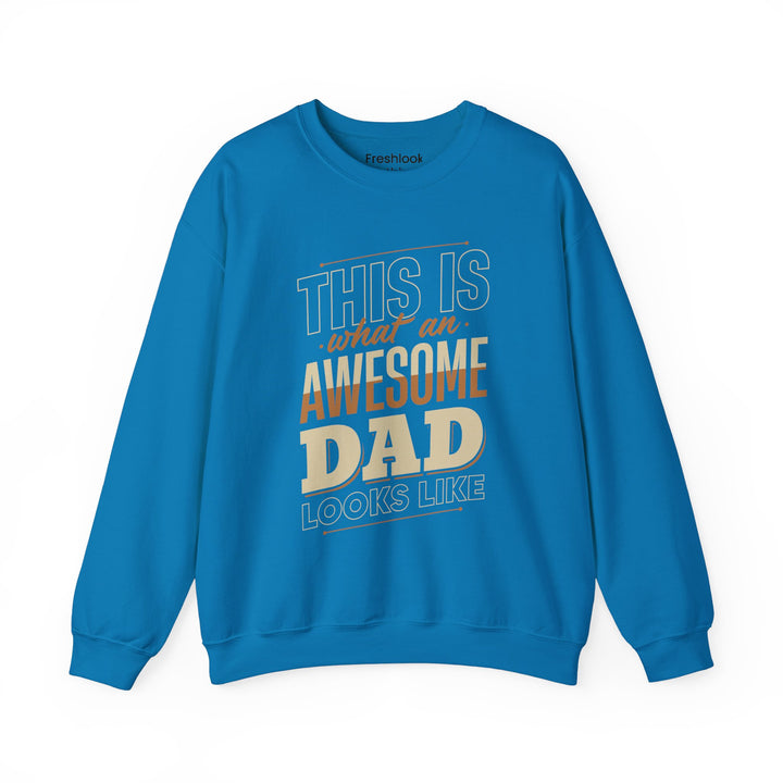 Dad’s Sweatshirt – This is What an Awesome Dad Looks Like Design