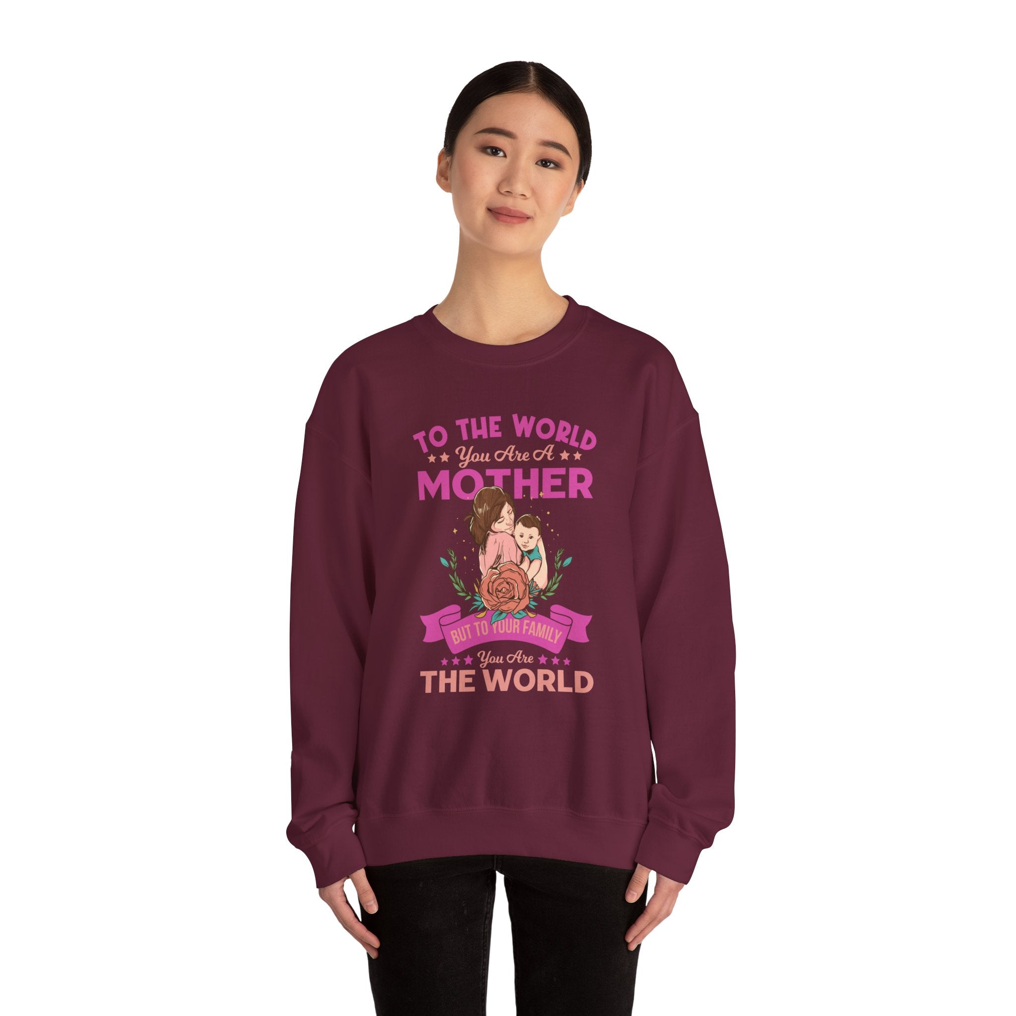 Mom Sweatshirt - To the World You Are a Mother Design