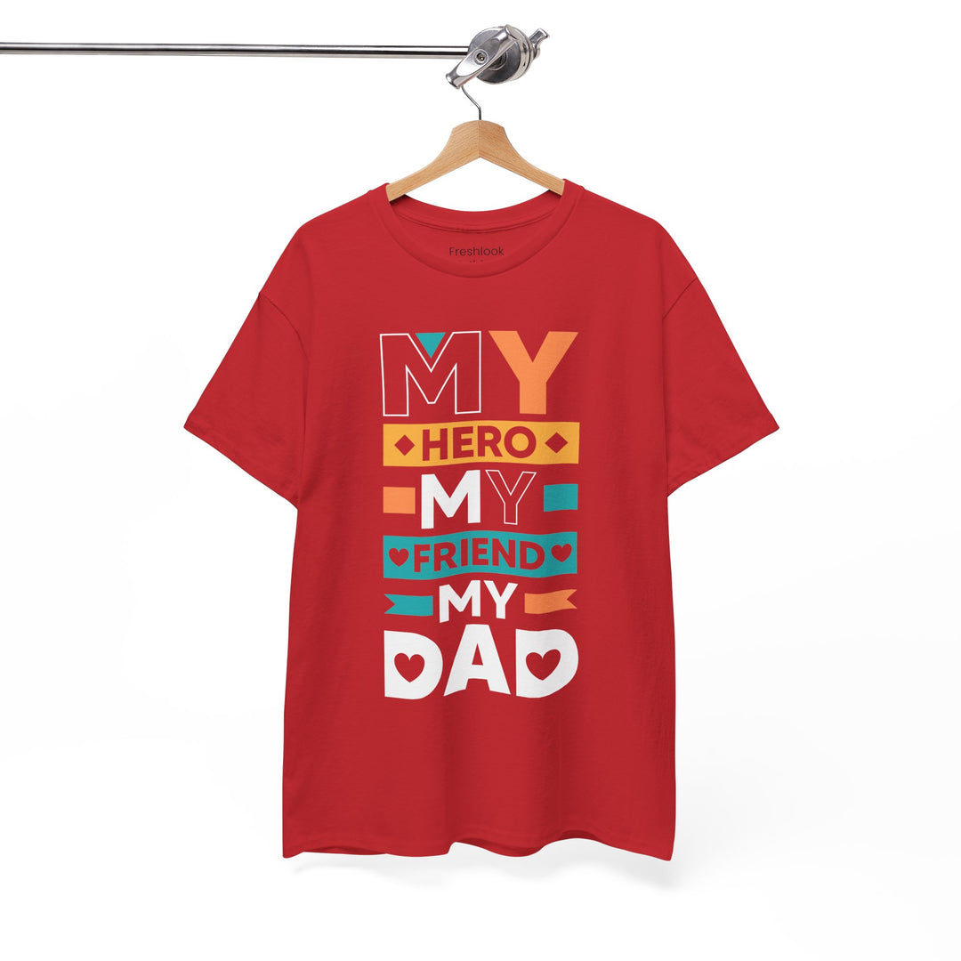 Dad's T-Shirt - My Hero My Friend My Dad design