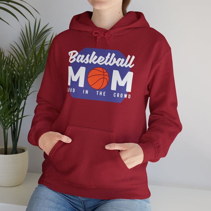 Mom's Unisex Hooded Sweatshirt - Basketball Mom Hoodie - Loud in the Crowd