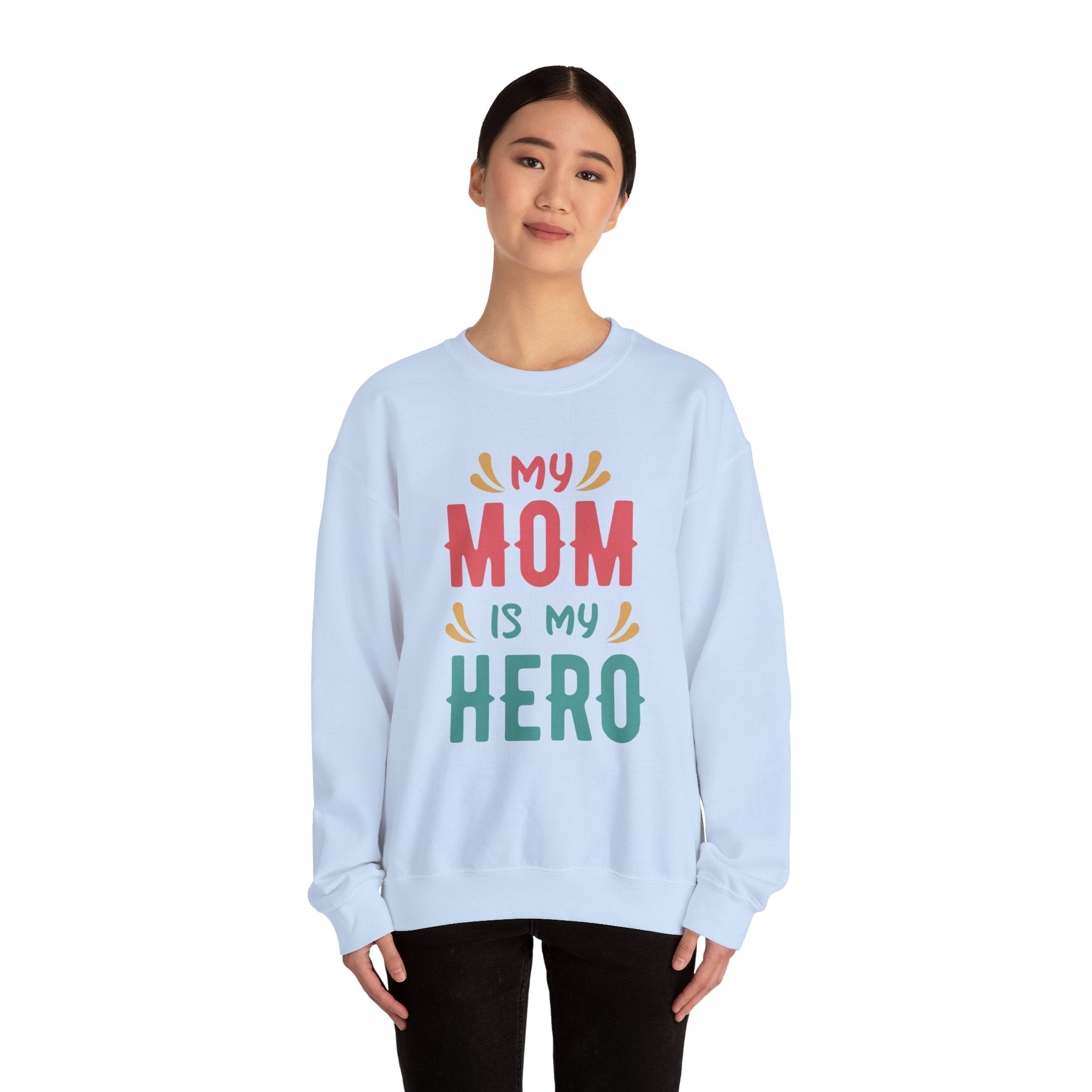 Mom Sweatshirt - My Mom is My Hero Design