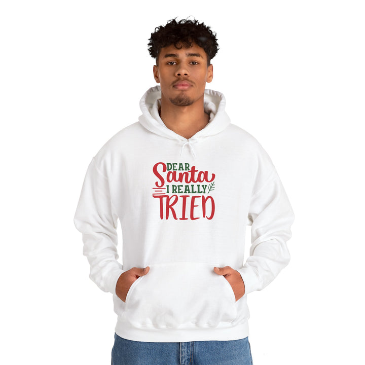 Dear Santa I Really Tried Unisex Hoodie - Cozy Holiday Sweatshirt