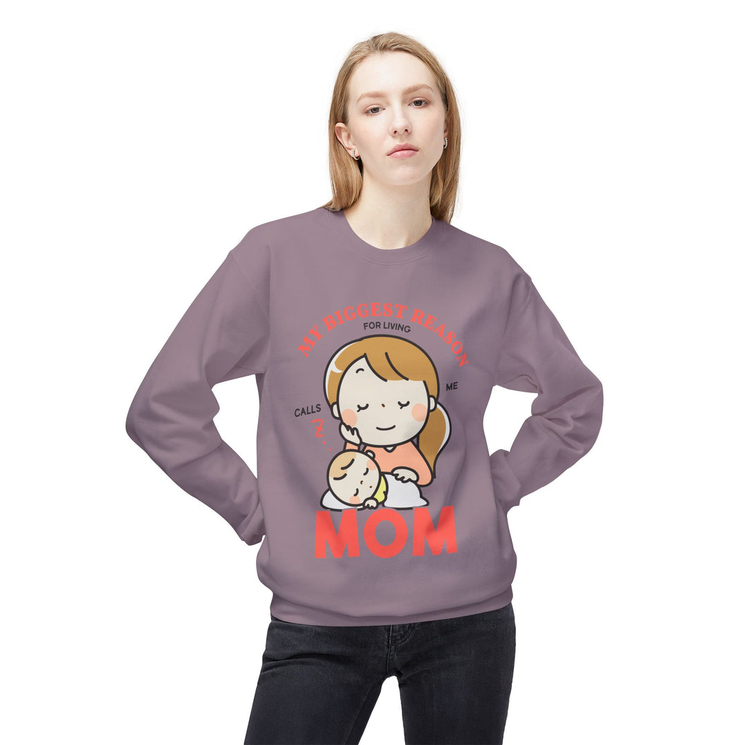 Mom's Sweatshirt - My Biggest Reason Of Living Calls Me Mom Design