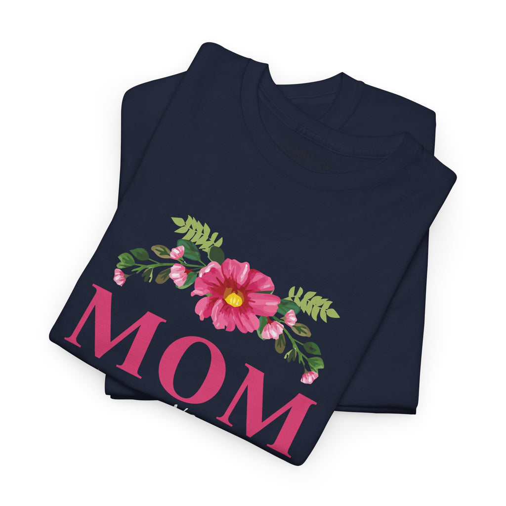 Mom T-Shirt – Mom You Are the Queen – Floral Design