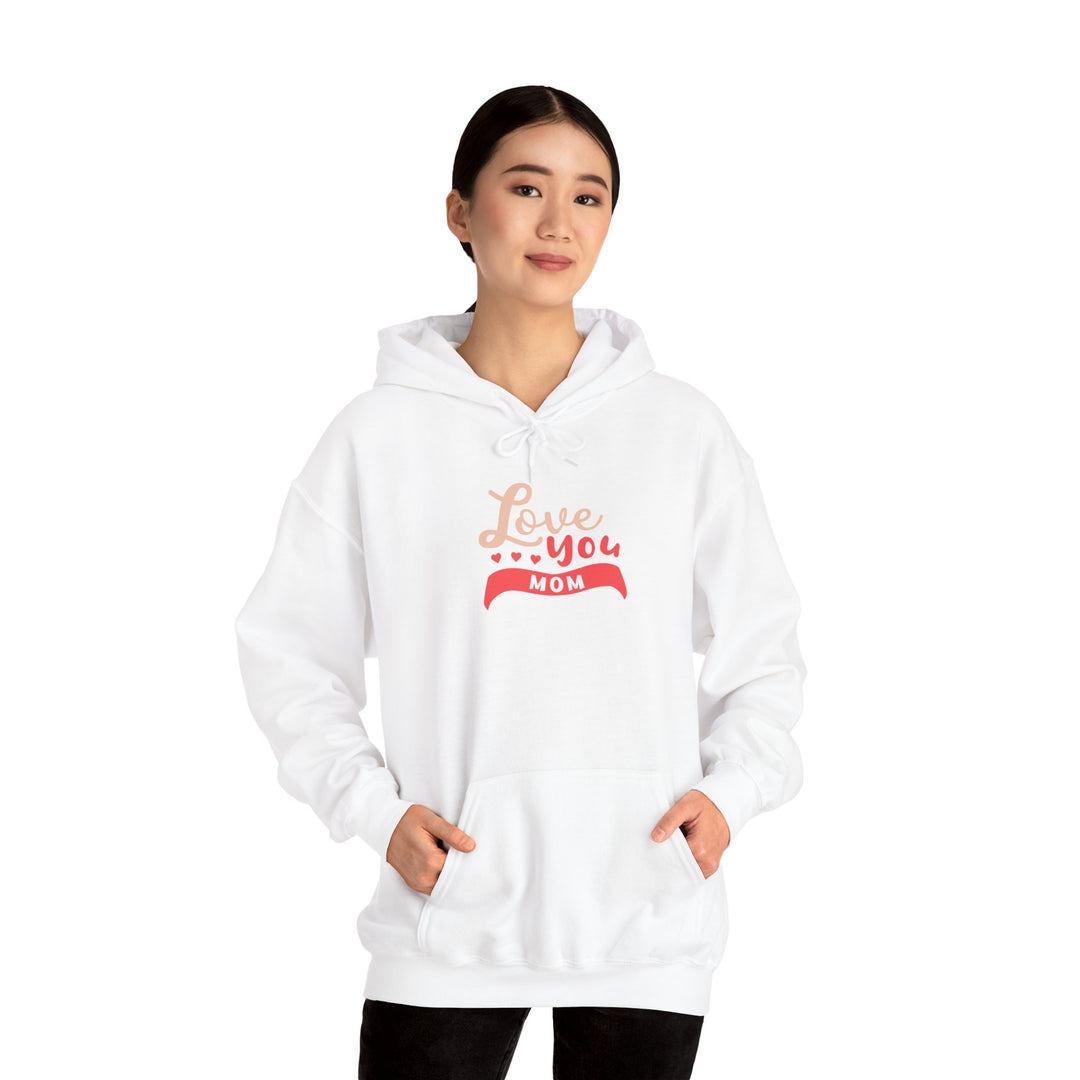 Mom's Hooded Sweatshirt – Love You Mom Design