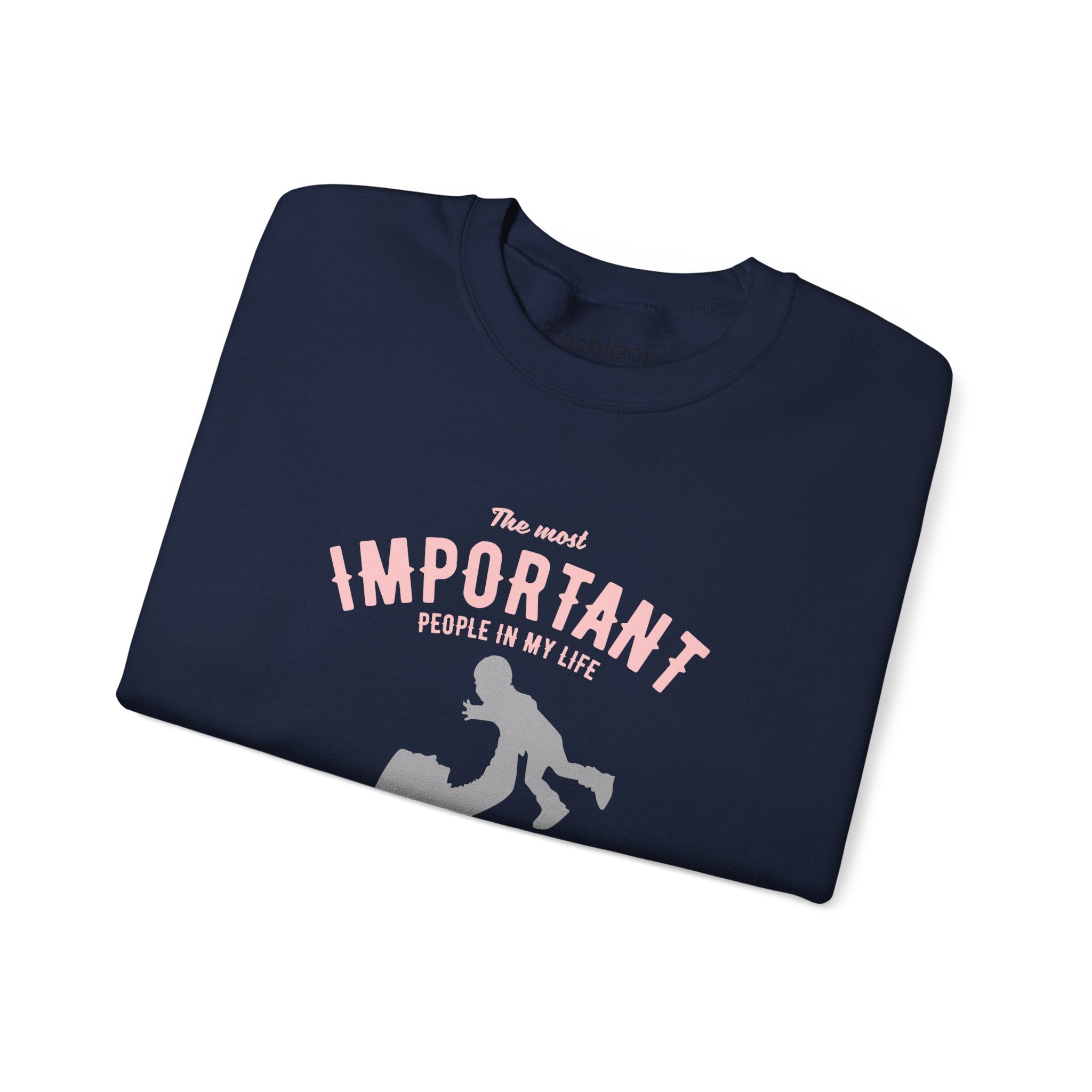 Mom Sweatshirt - The Most Important People In My Life Call Me Mom Design