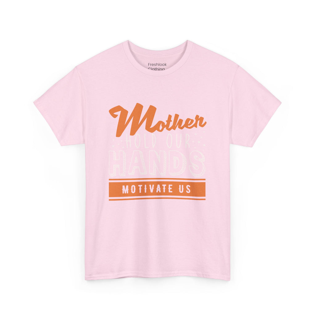 Mom T-Shirt – Mother Hold Our Hands - Motivate Us Design