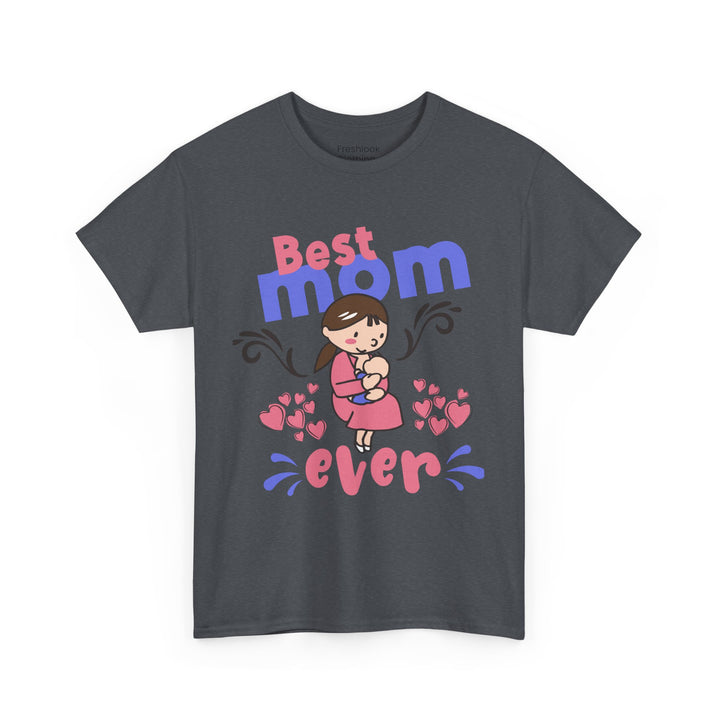 Mom T-Shirt - Best Mom Ever Design