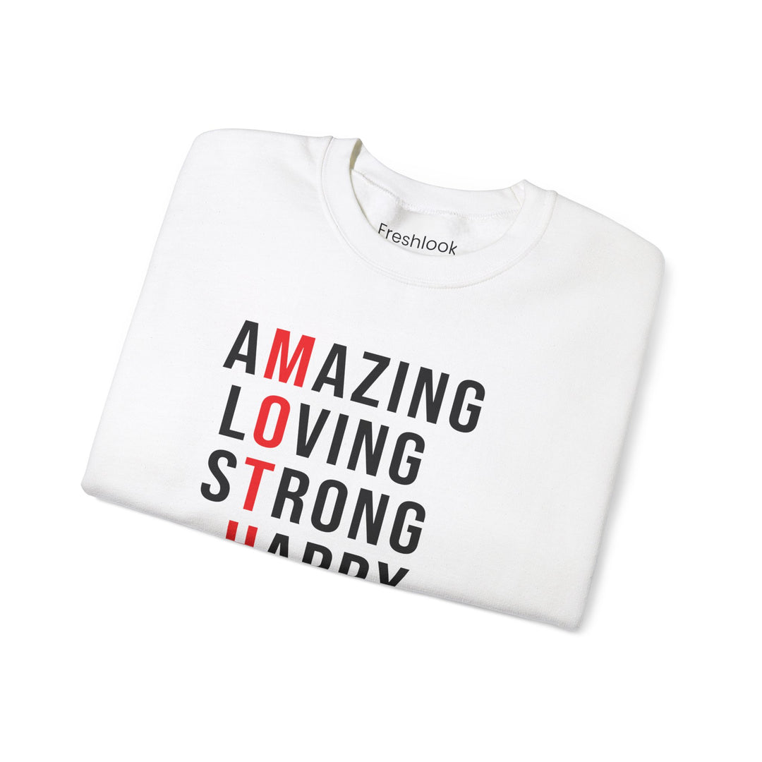 Mom's Sweatshirt  - Inspirational Amazing Loving Strong Happy Selfless Graceful Design