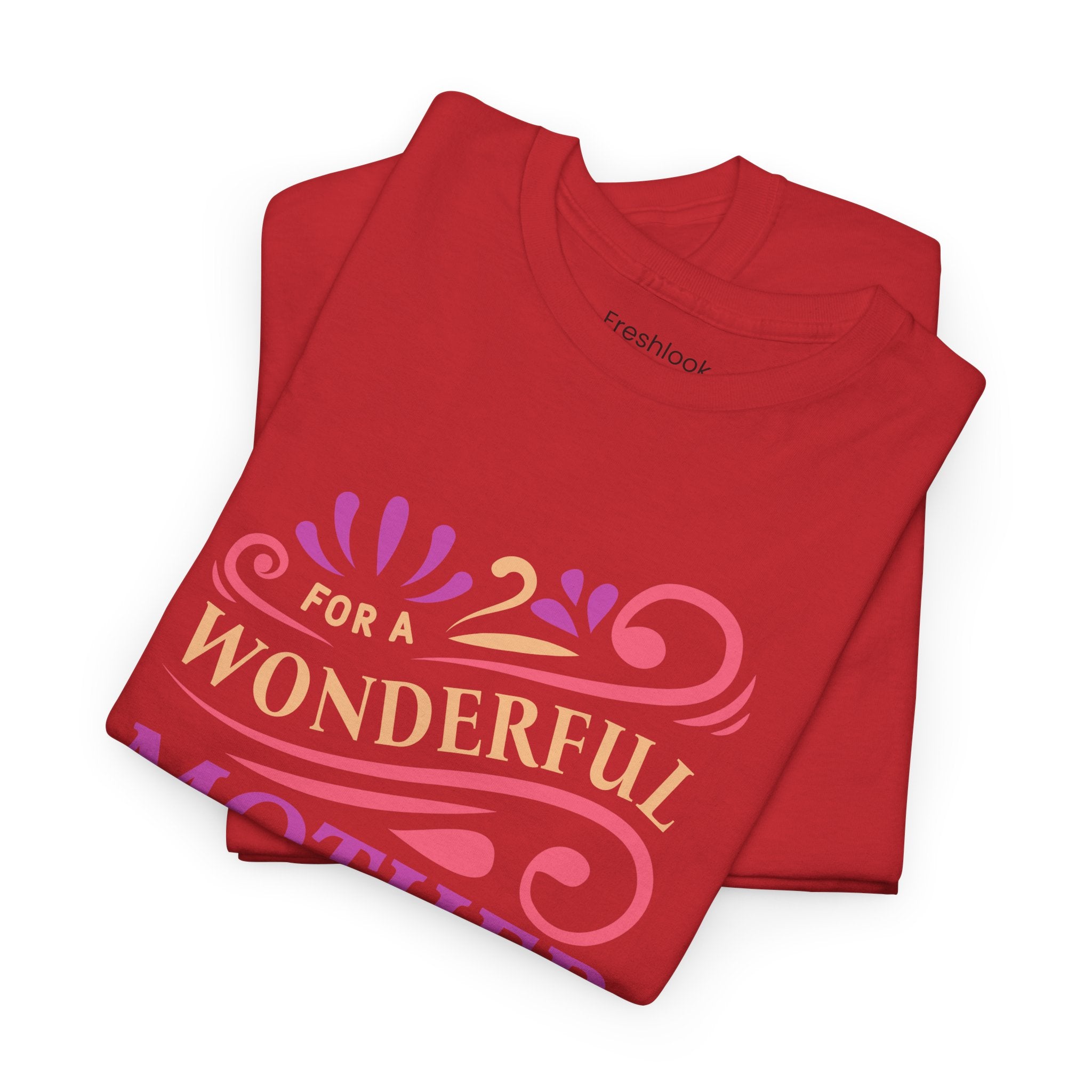 Mom T-Shirt – For A Wonderful Mother On Mother's Day Design