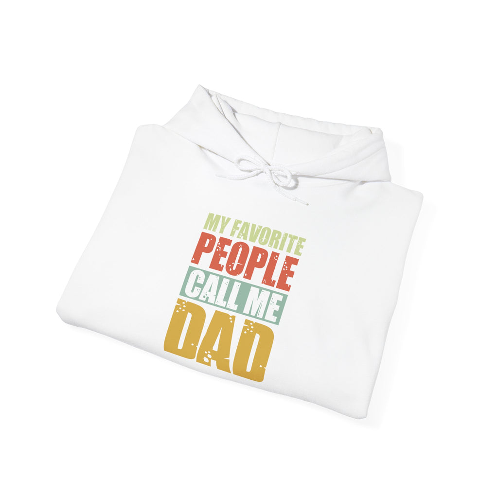 Dad’s Hooded Sweatshirt – My Favorite People Call Me Dad Design