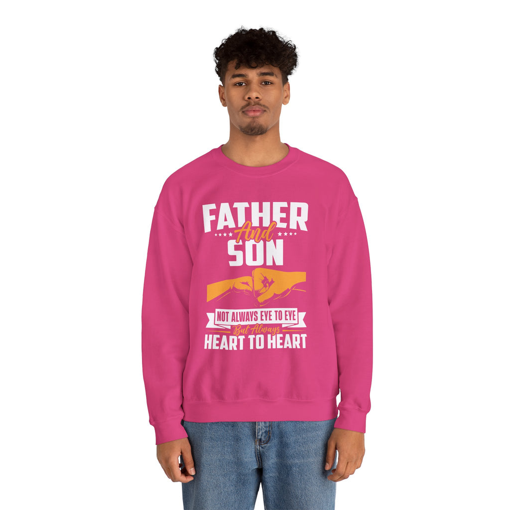 Dad’s Sweatshirt – Father and Son Not Always Eye to Eye But Always Heart to Heart Design