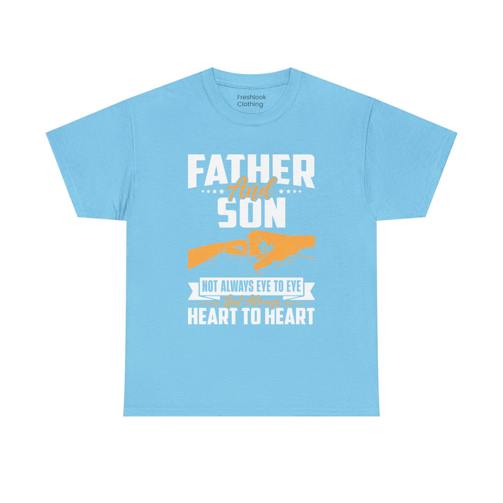 Dad's T-Shirt - Father and Son Not Always Eye to Eye But Always Heart to Heart Design