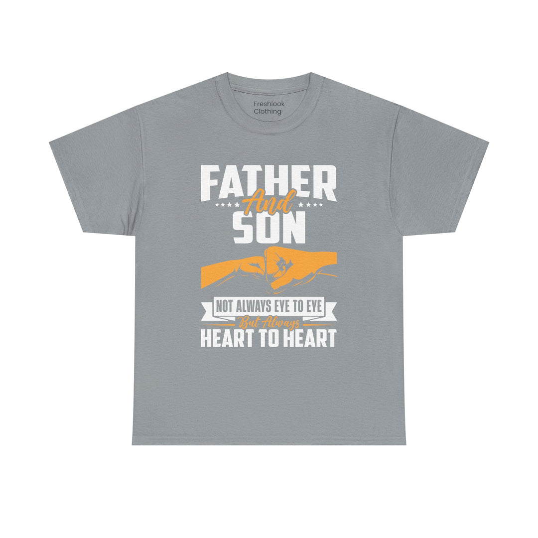 Dad's T-Shirt - Father and Son Not Always Eye to Eye But Always Heart to Heart Design