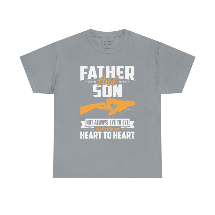 Dad's T-Shirt - Father and Son Not Always Eye to Eye But Always Heart to Heart Design