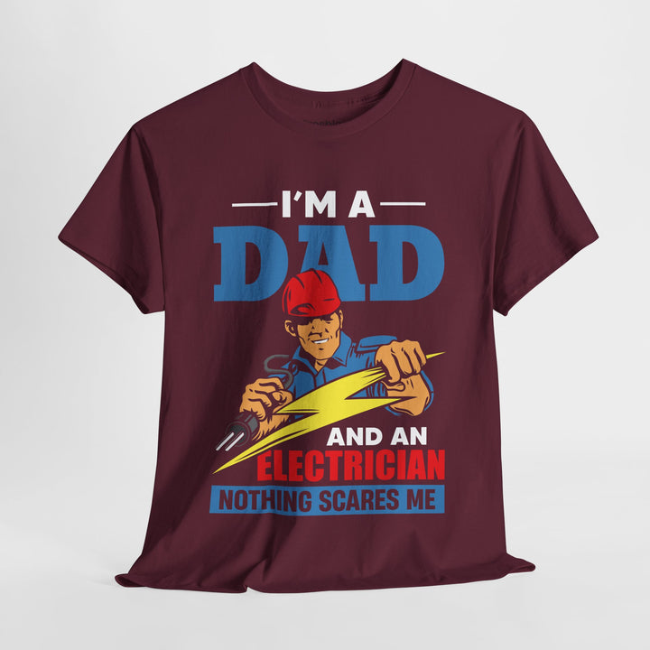 Dad's T-Shirt - I am Dad And Electrician Nothing Scares Me Design