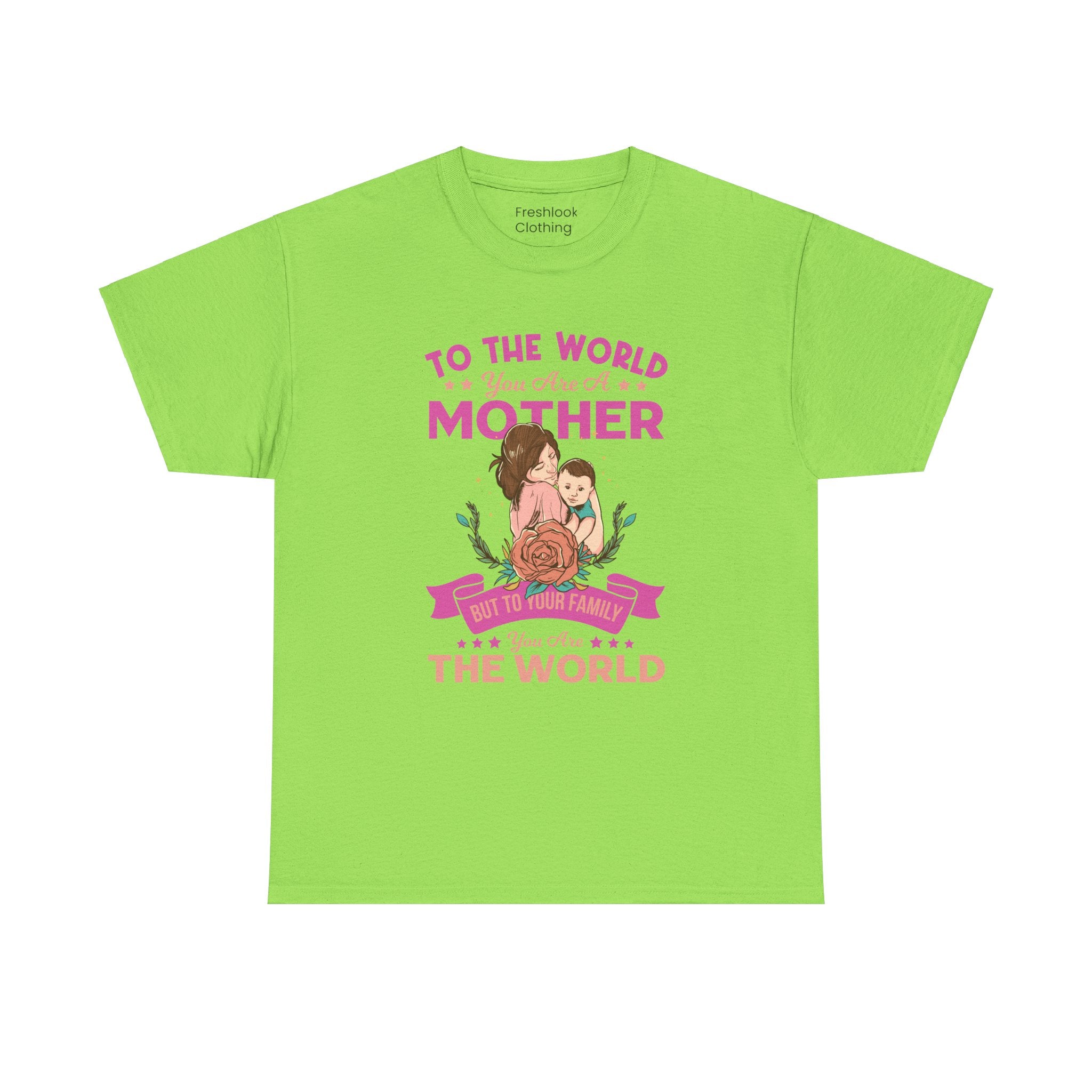 Mom T-Shirt - To the World You Are a Mother Design