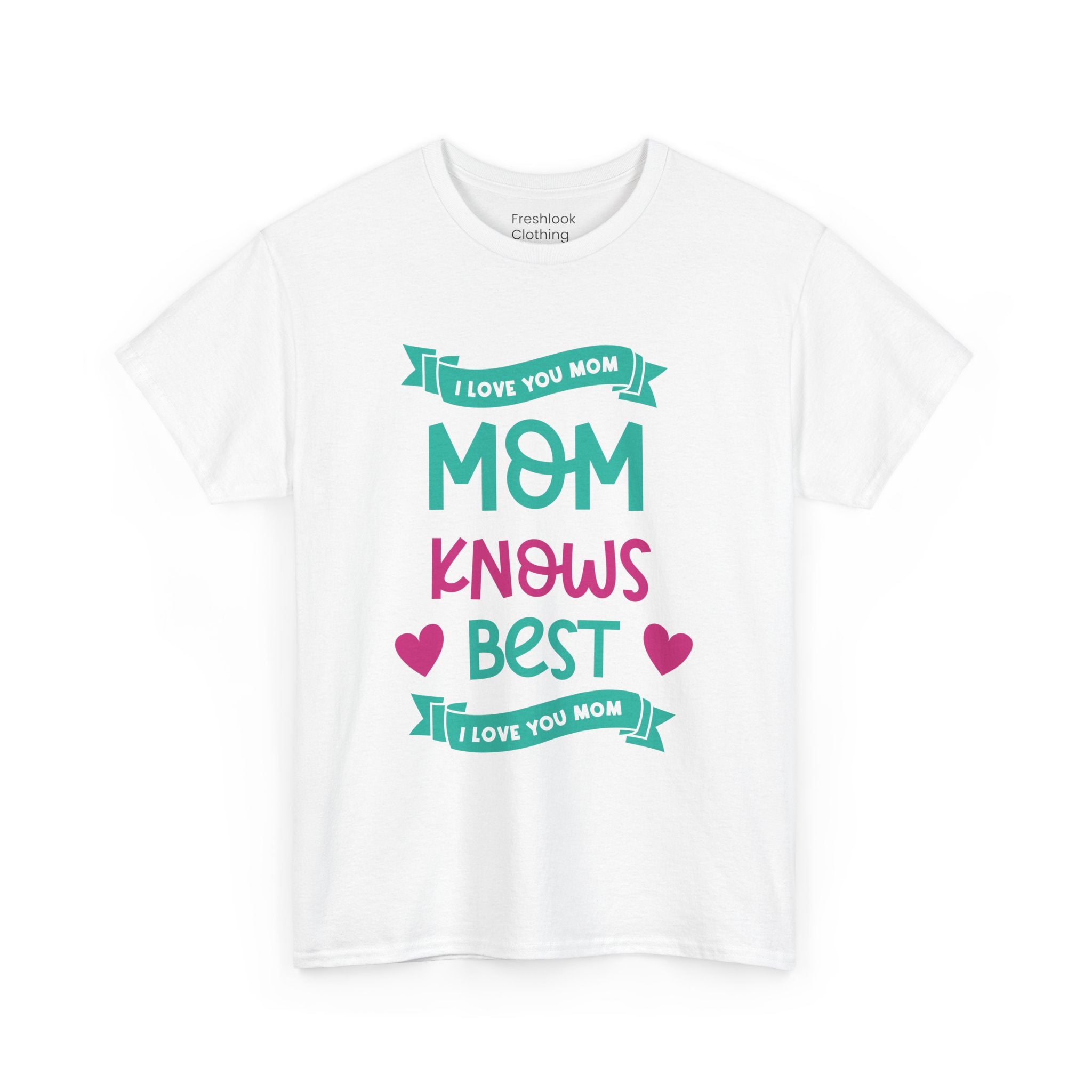 Mom T-Shirt – Mom Knows Best – I Love You Mom Design