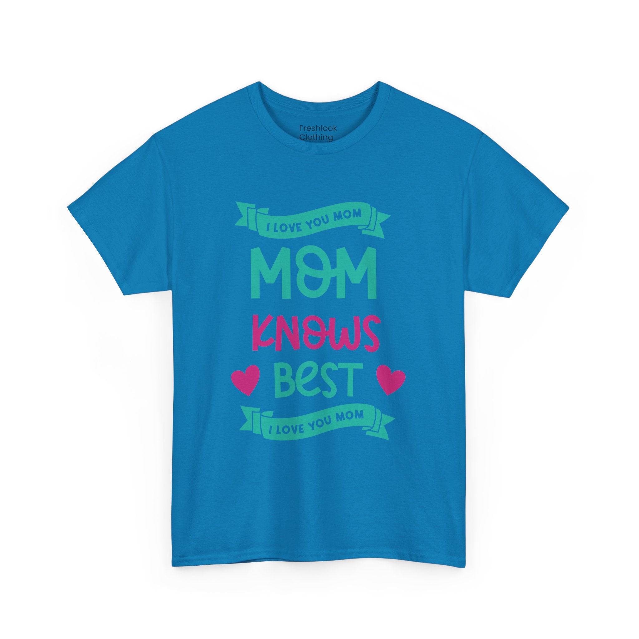 Mom T-Shirt – Mom Knows Best – I Love You Mom Design