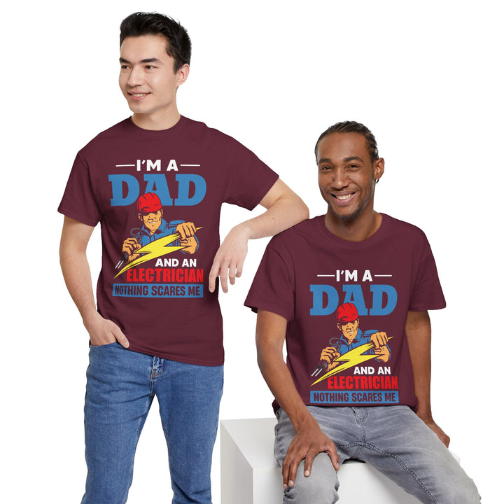 Dad's T-Shirt - I am Dad And Electrician Nothing Scares Me Design