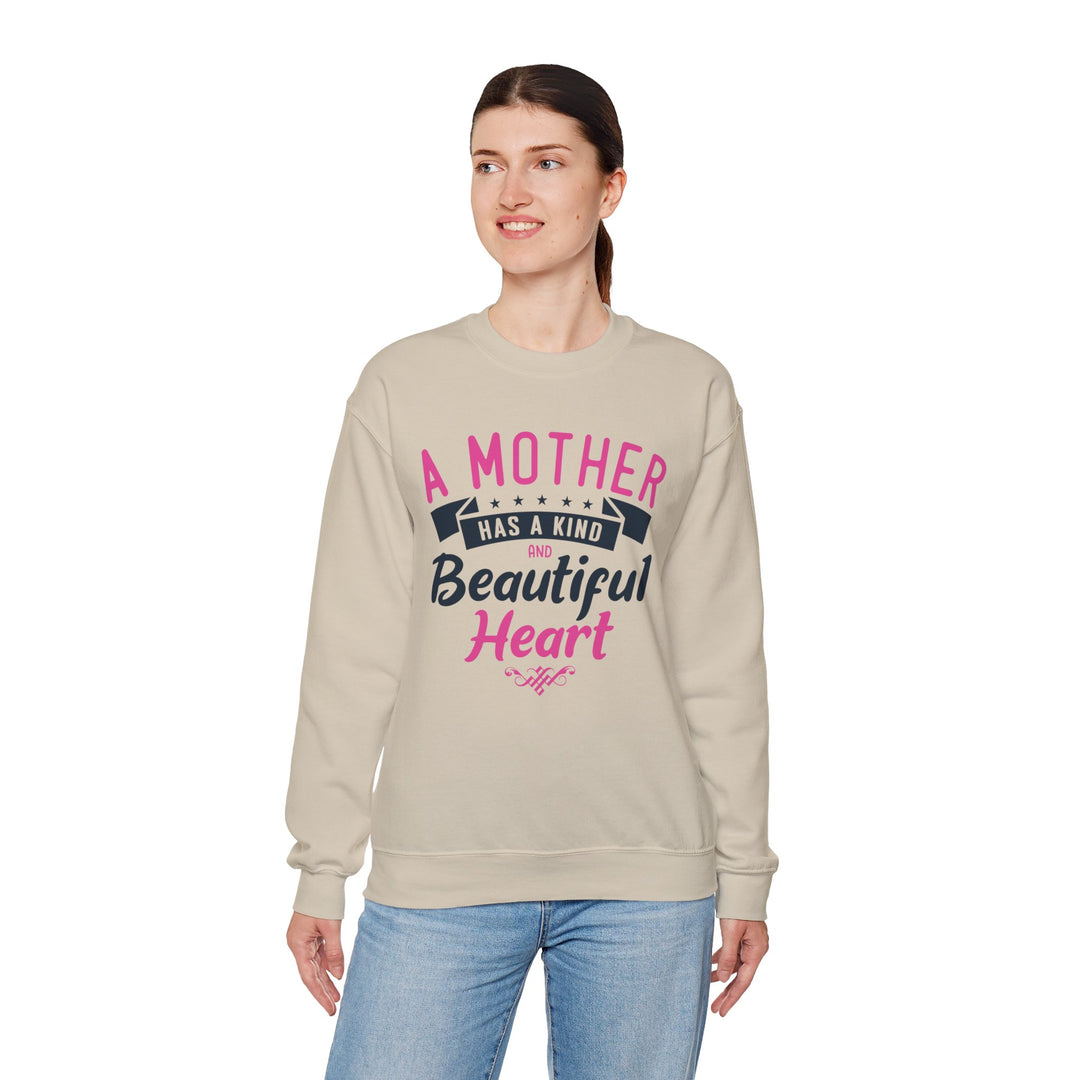 Mom's Sweatshirt - A Mother Has a Kind and Beautiful Heart Design