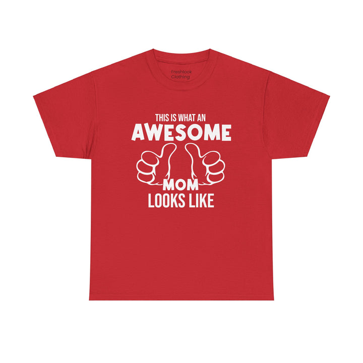 Mom T-Shirt - This Is What An Awesome Mom Looks Like Design