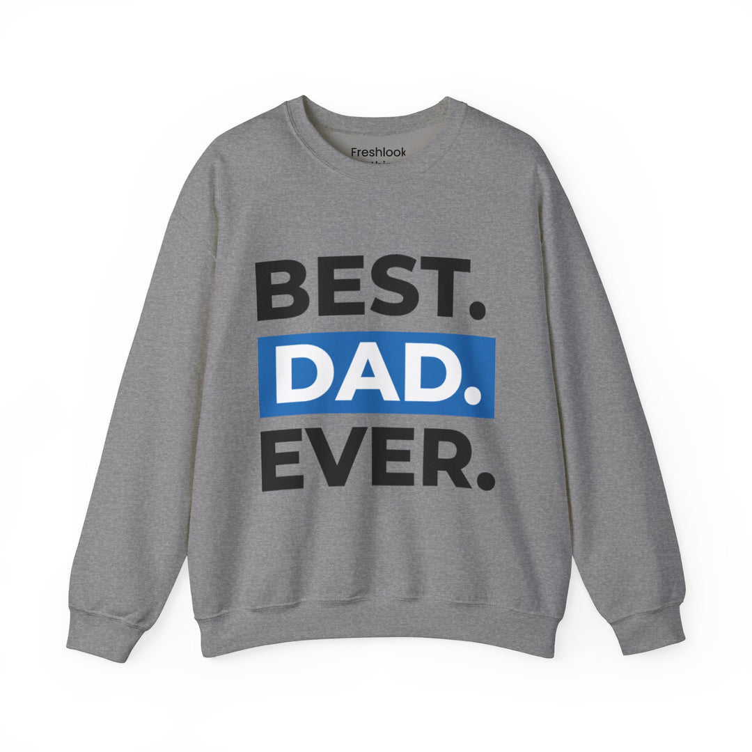 Dad’s Sweatshirt – Best Dad Ever Design