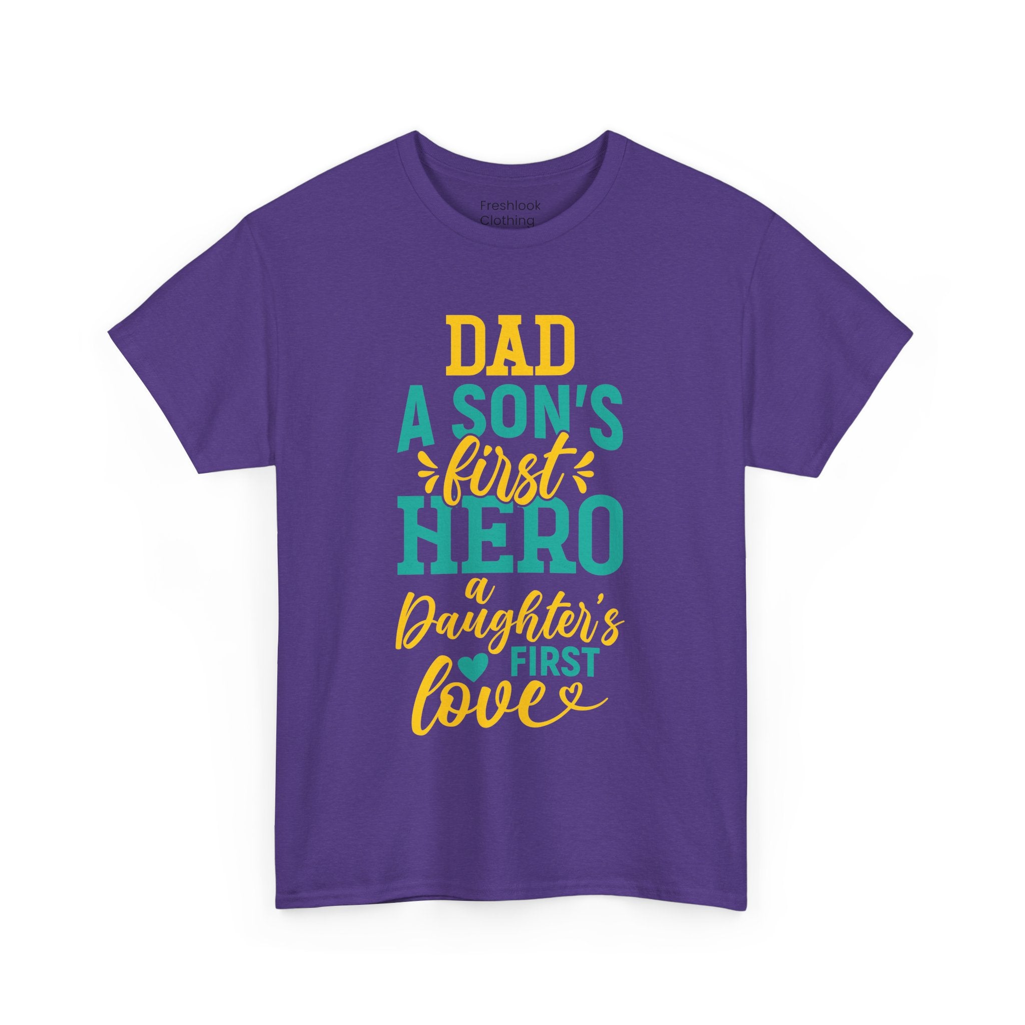 Dad's T-Shirt - Dad A Son's First Hero A Daughter's Love Design