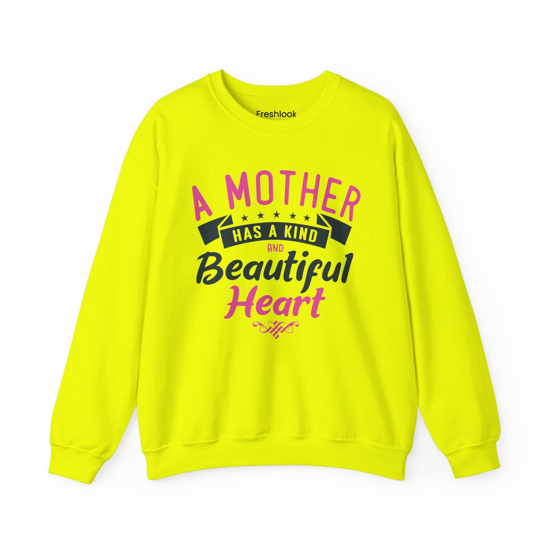 Mom's Sweatshirt - A Mother Has a Kind and Beautiful Heart Design