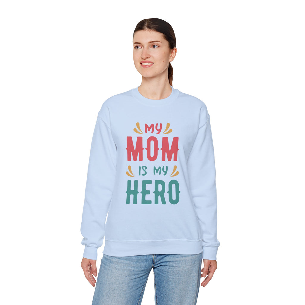 Mom Sweatshirt - My Mom is My Hero Design