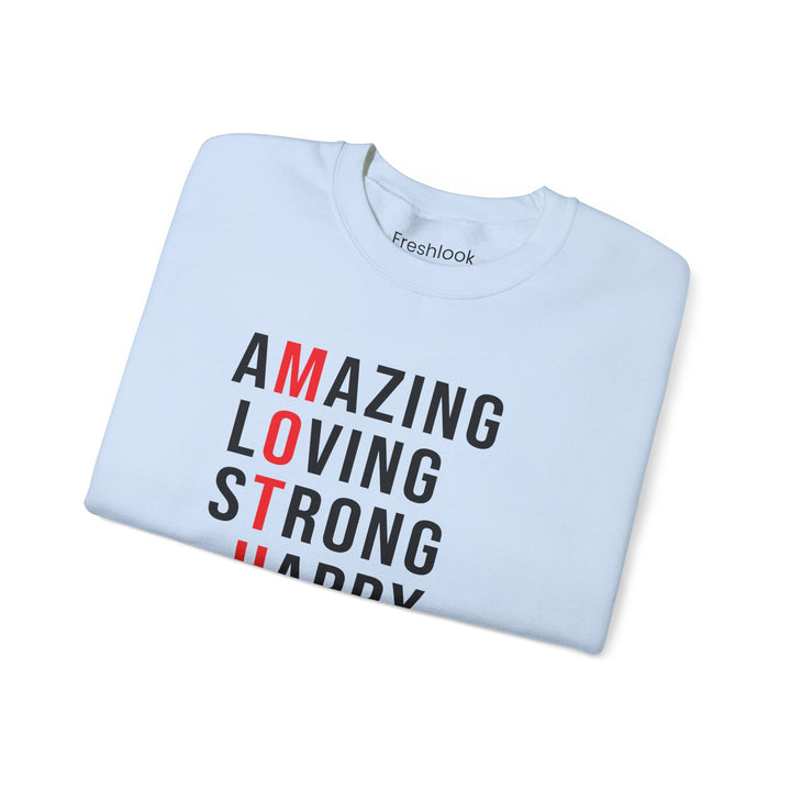 Mom's Sweatshirt  - Inspirational Amazing Loving Strong Happy Selfless Graceful Design