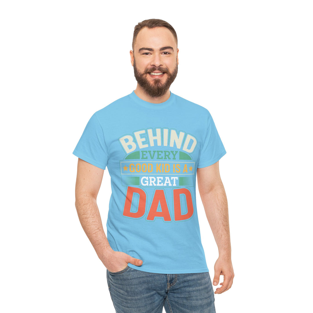 Dad's T-Shirt - Behind Every Good Kid is a Great Dad Design