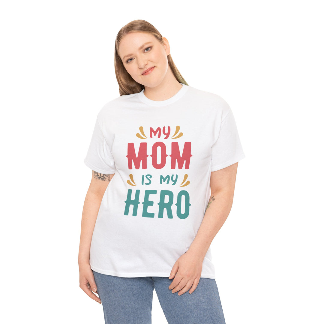 Mom T-Shirt - My Mom Is My Hero design