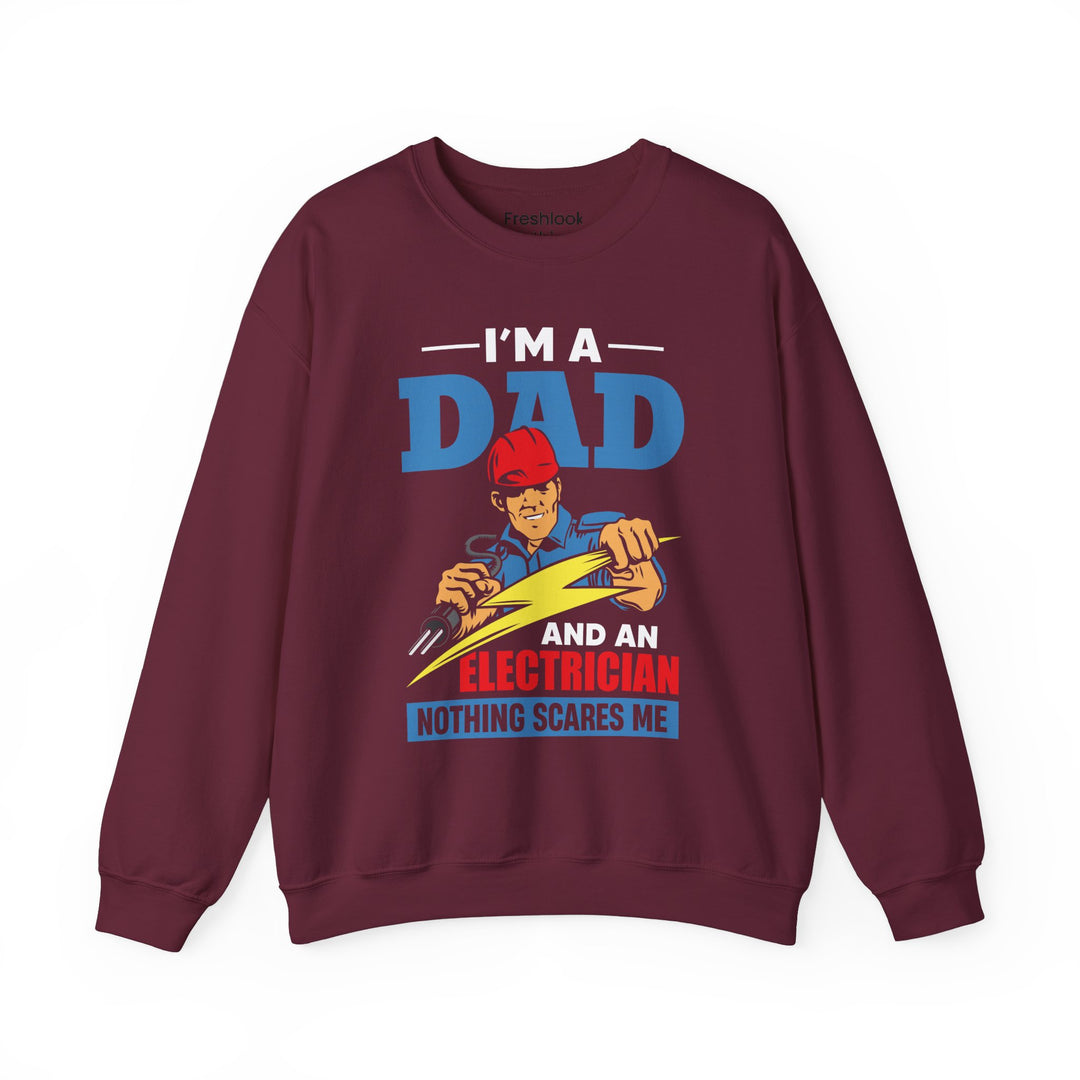 Dad’s Sweatshirt – I am Dad And Electrician Nothing Scares Me Design