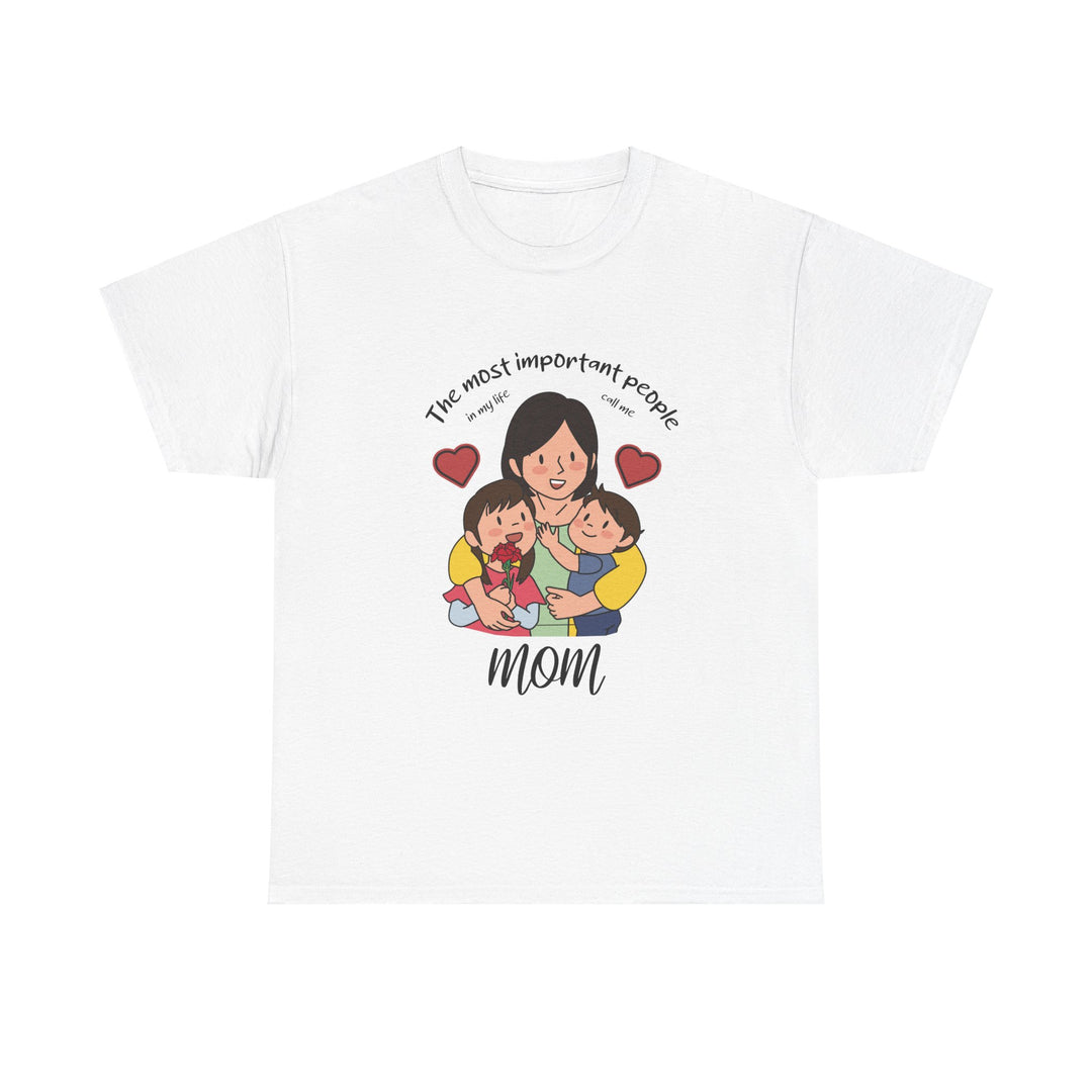 Mom's T-Shirt - The Most Important People In My Life Call Me Mom Design