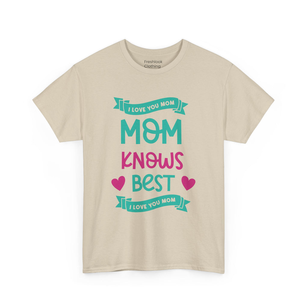 Mom T-Shirt – Mom Knows Best – I Love You Mom Design