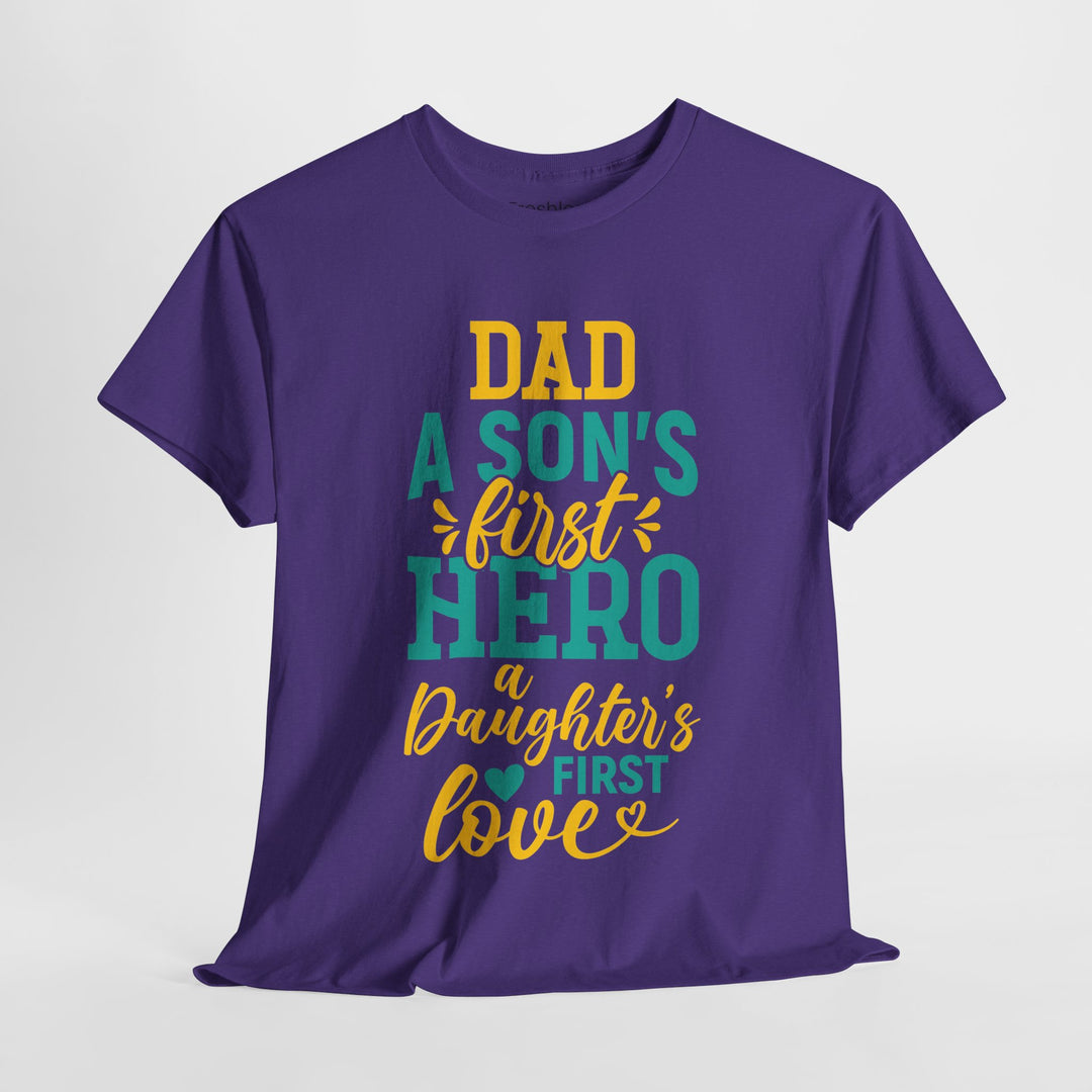 Dad's T-Shirt - Dad A Son's First Hero A Daughter's Love Design