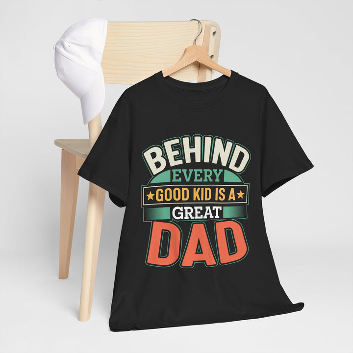 Dad's T-Shirt - Behind Every Good Kid is a Great Dad Design