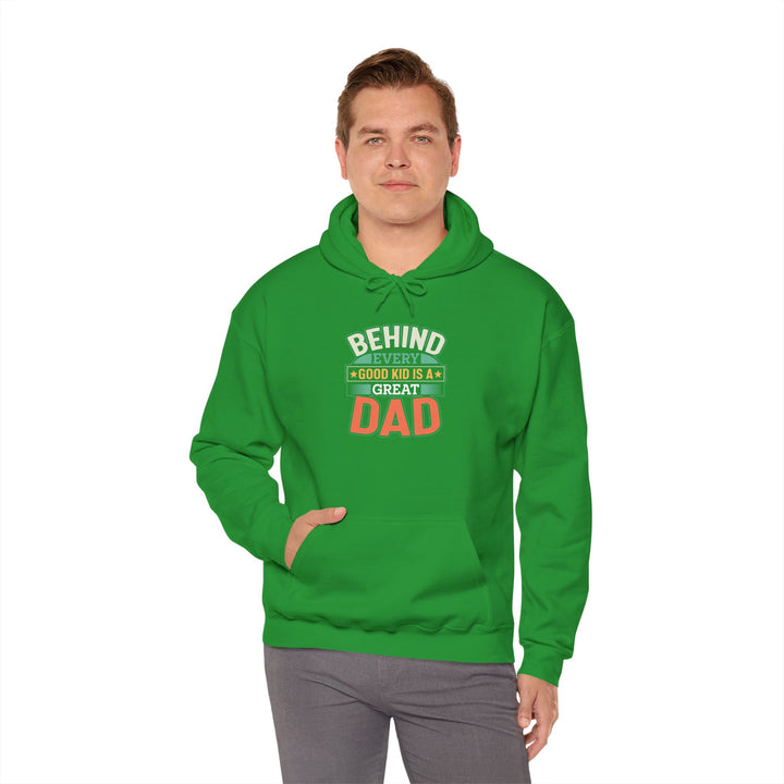 Dad’s Hooded Sweatshirt – Behind Every Good Kid Is a Great Dad Design