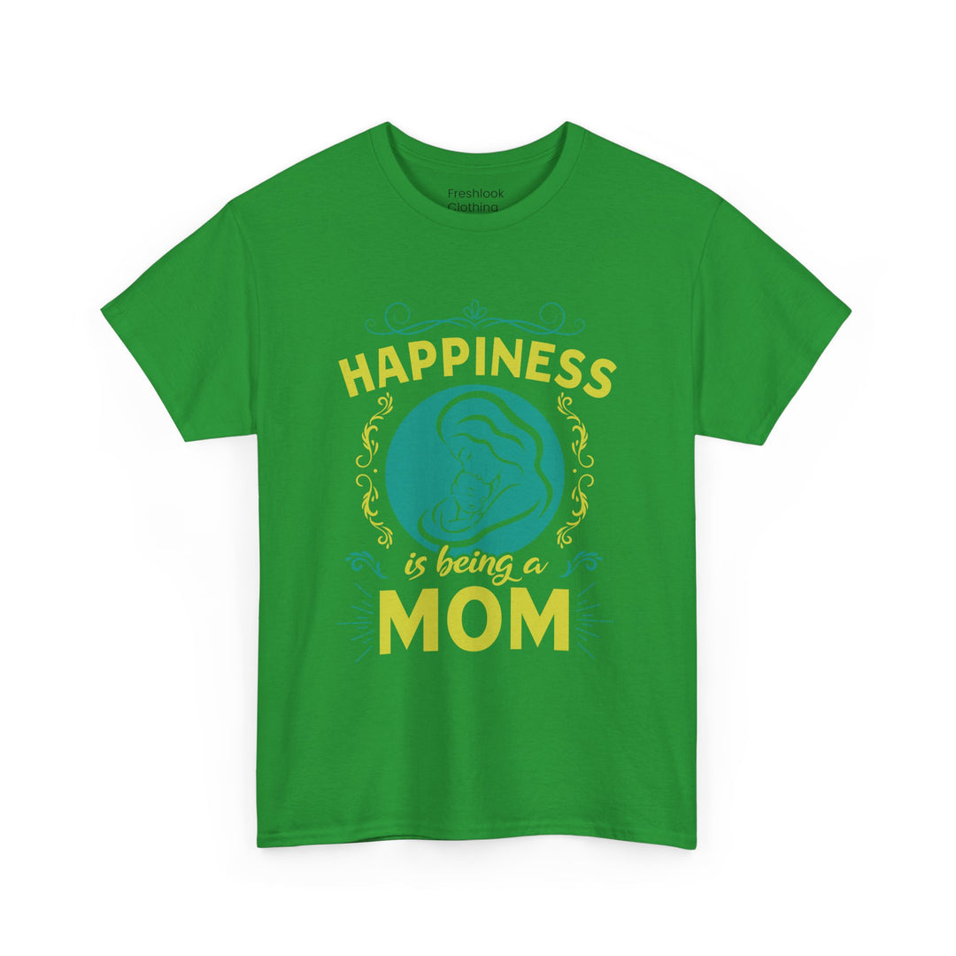 Mom's T-Shirt - Happiness is Being a Mom Design