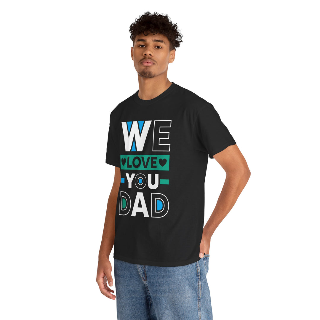 Dad's T-Shirt - We Love You Dad Design