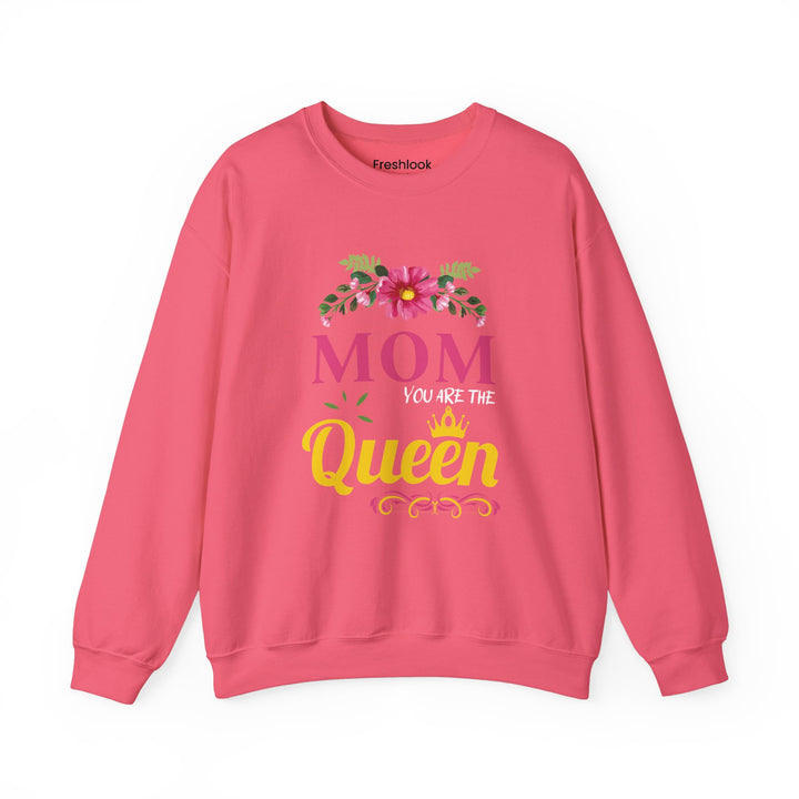 Mom's Sweatshirt - MOM You Are The Queen Floral Design